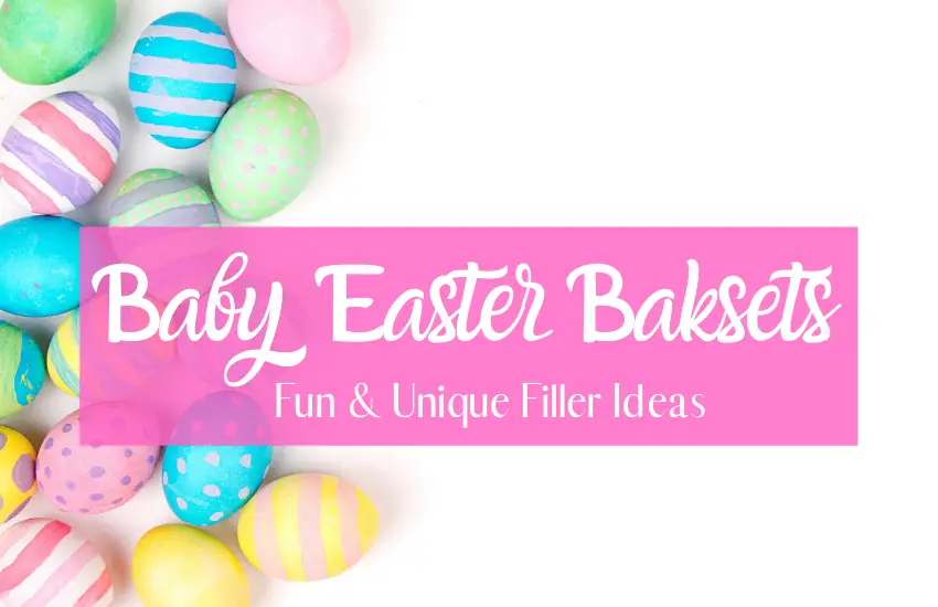 Different and Unique Easter Basket Ideas for Babies