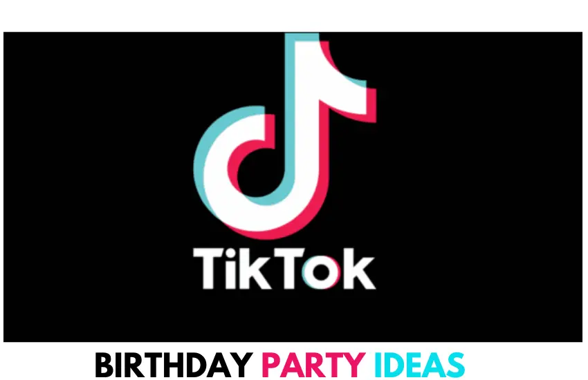 The Best Tik Tok Birthday Party Ideas