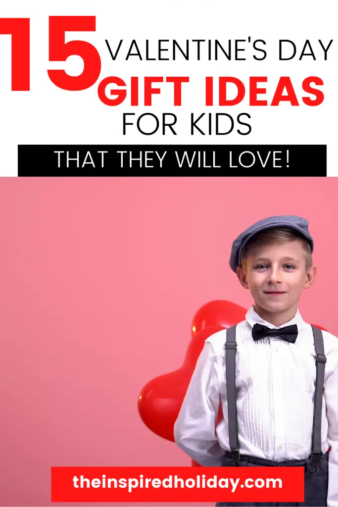 Valentine's Day Gifts For Kids - The Inspired Holiday