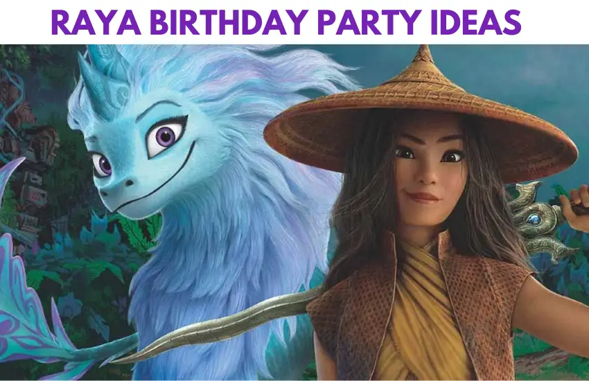 Raya Birthday Party and Gift Ideas